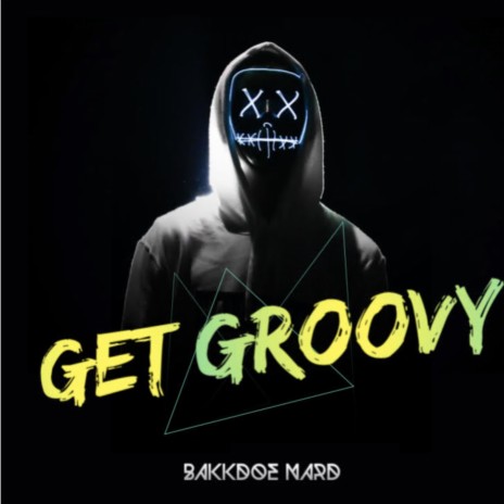 Get Groovy | Boomplay Music