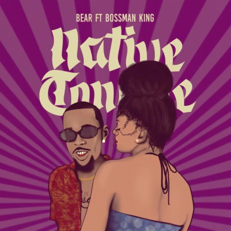 Native Tongue ft. Bossman King | Boomplay Music