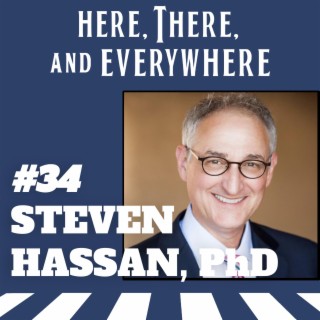 Ep. 34 - Dr. Steven Hassan (Cult Expert)