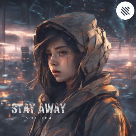 Stay Away ft. Vital EDM | Boomplay Music