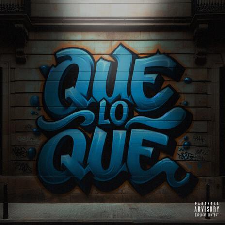 Que lo Que | Boomplay Music