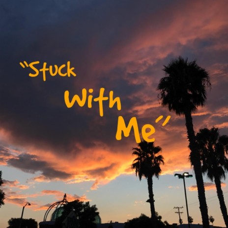 Stuck With Me | Boomplay Music