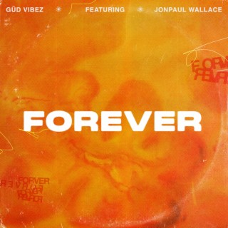 Forever ft. JonPaul Wallace lyrics | Boomplay Music