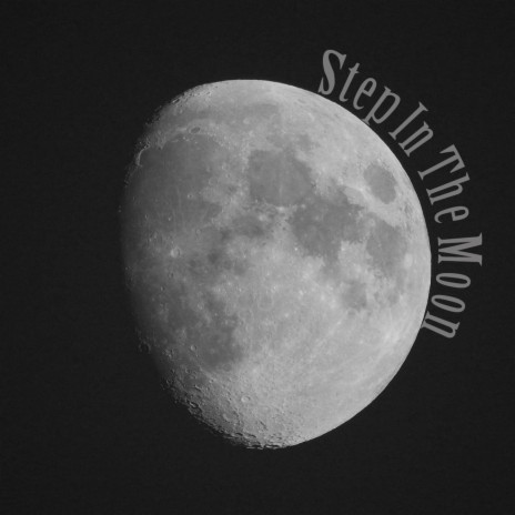 Step In The Moon | Boomplay Music