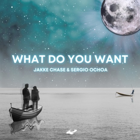 What Do You Want ft. Sergio Ochoa