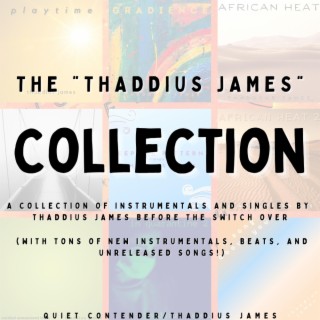 The Thaddius James Collection