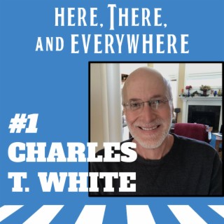 Ep. 1 - Charles T. White