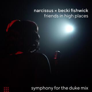 friends in high places (symphony for the duke mix) lyrics | Boomplay Music