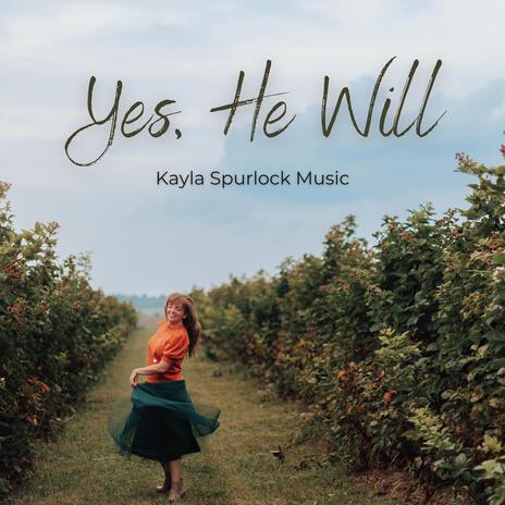 Yes, He Will | Boomplay Music