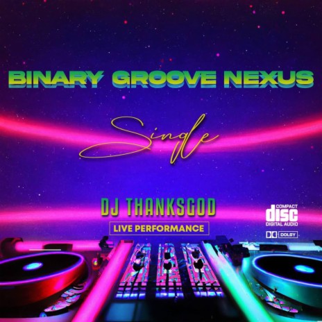 Binary Groove Nexus | Boomplay Music