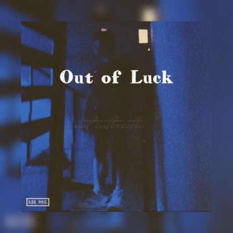 Out of Luck | Boomplay Music