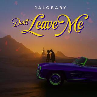 Don't leave me lyrics | Boomplay Music