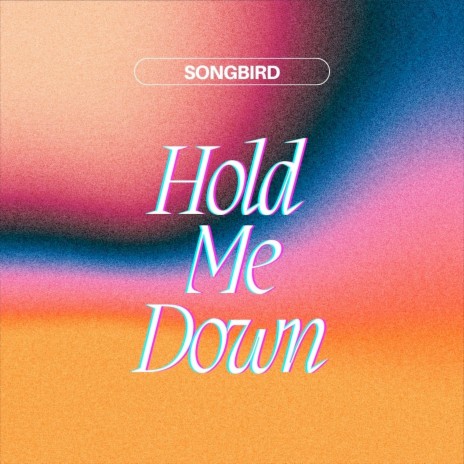 Hold Me Down | Boomplay Music