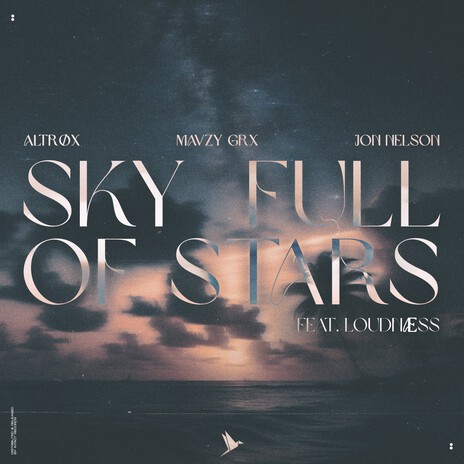 Sky Full Of Stars ft. MAVZY GRX, Jon Nelson & LoudNæss | Boomplay Music