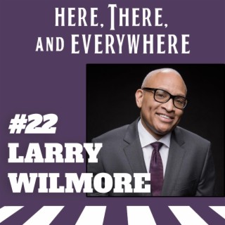 Ep. 22 - Larry Wilmore