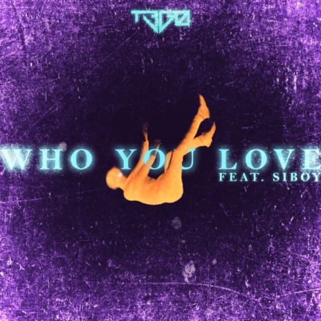 Who You Love ft. Siboy