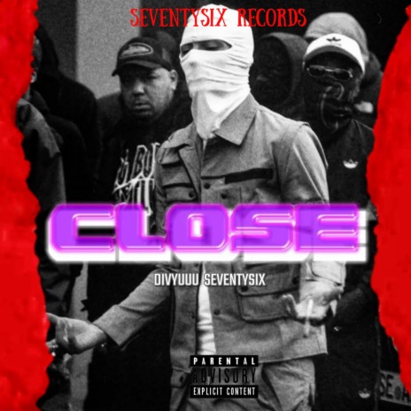 Close ft. SeventySix Records | Boomplay Music