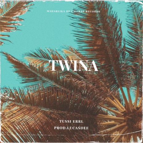 Twina ft. TUSSI ERRL | Boomplay Music