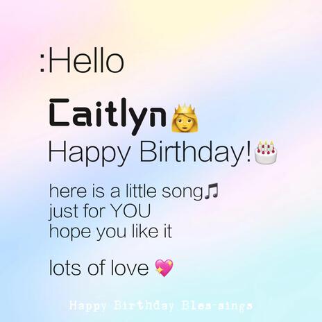 Happy Birthday, Caitlyn | Boomplay Music