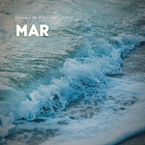 Sonidos de Agua para Dormir: Mar, Pt. 25 | Boomplay Music