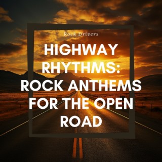 Highway Rhythms: Rock Anthems for the Open Road