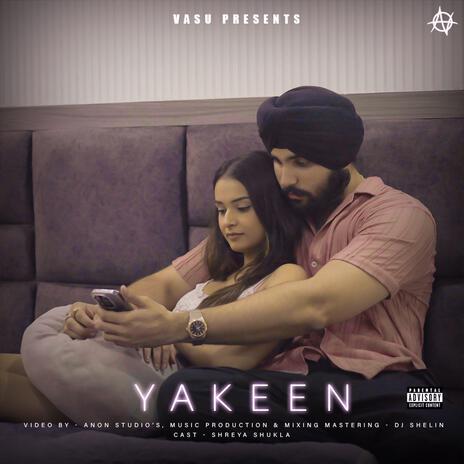 Yakeen ft. Dj Shelin, Arshi & Ishan | Boomplay Music