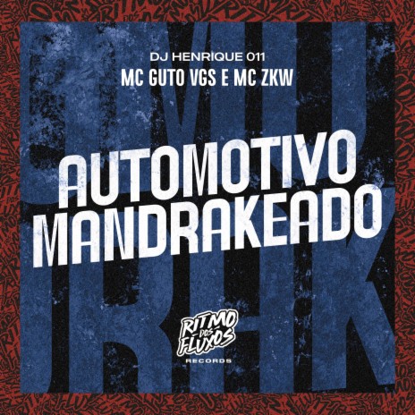 Automotivo Mandrakeado ft. MC ZKW & DJ Henrique 011 | Boomplay Music