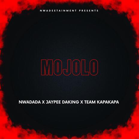 Mojolo ft. Jaypee Daking & Team KapaKapa | Boomplay Music