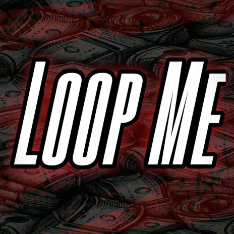 Loop Me | Boomplay Music