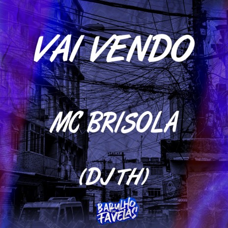 Vai Vendo ft. Dj Th | Boomplay Music