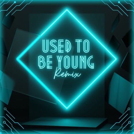 Used To Be Young (Remix) ft. Rikk Ziko | Boomplay Music