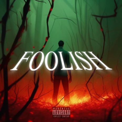 foolish | Boomplay Music
