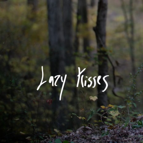 Lazy Kisses | Boomplay Music