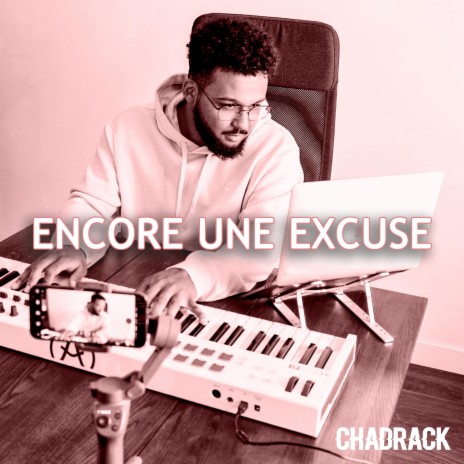 Encore une excuse | Boomplay Music