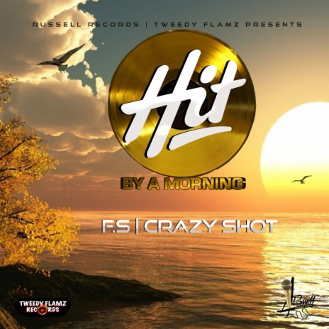 Hit By A Morning ft. Tweedy Flamz | Boomplay Music