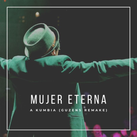 Mujer Eterna (A Kumbia) [Guzens Remake] | Boomplay Music