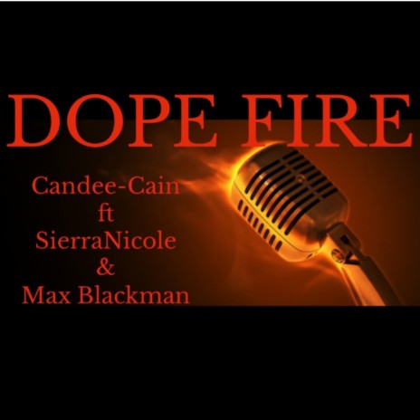 DOPE FIRE ft. Sierra Nicole & Lil Mane | Boomplay Music