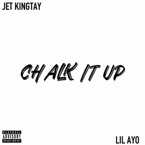 CHALK IT UP ft. Lil Ayo