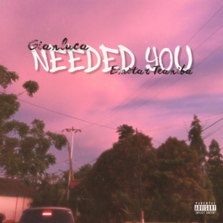 Needed You