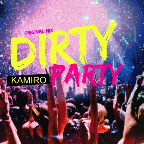 Dirty Party (Original Mix) (Original Mix) | Boomplay Music