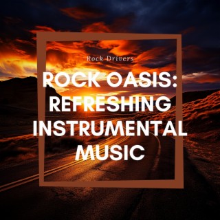 Rock Oasis: Refreshing Instrumental Music