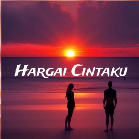 Hargai Cintaku | Boomplay Music