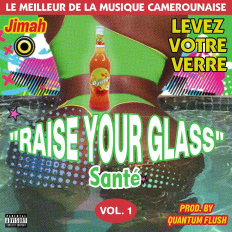 Raise Your Glass (Santé) | Boomplay Music