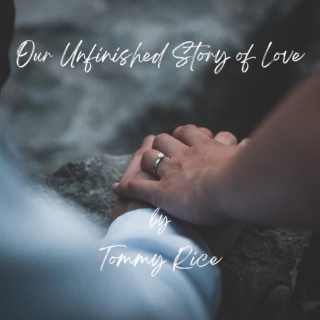 Our Unfinished Story of Love | Boomplay Music