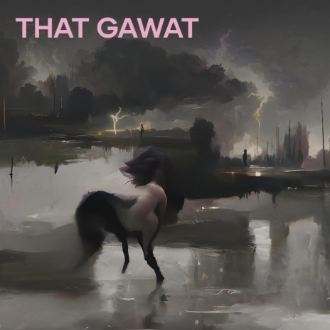 That Gawat | Boomplay Music