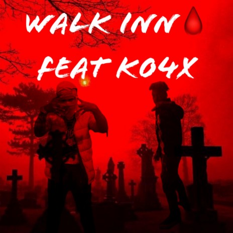 Walk Inn ft. K04x | Boomplay Music