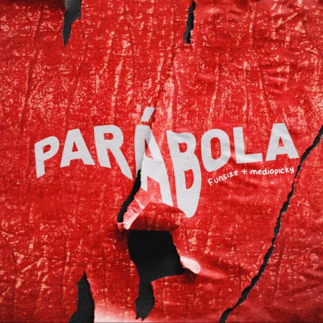 Parábola ft. mediopicky | Boomplay Music