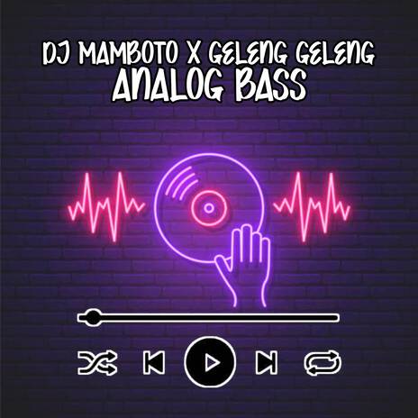 Mamboto X Geleng Geleng - Analog Bass | Boomplay Music