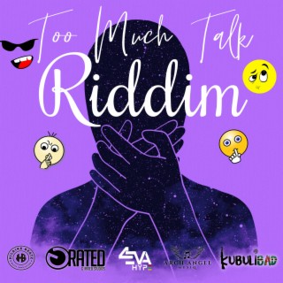 Too Much Talk Riddim
