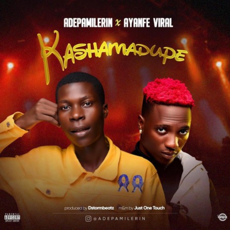 Kashamadupe ft. Ayanfe Viral | Boomplay Music